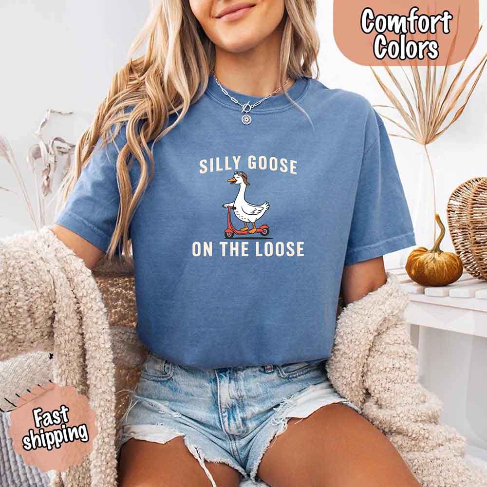 Silly Goose On The Loose Comfort Colors Tee โ Funny Gift Shirt