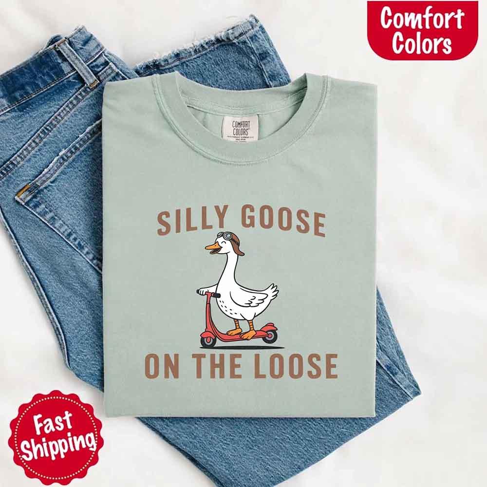 Silly Goose On The Loose Comfort Colors Tee โ Funny Gift Shirt