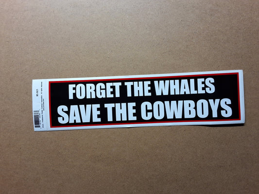 Forget The Whales Save The Cowboy Bumper Sticker